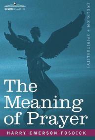 Title: The Meaning of Prayer, Author: Harry Emerson Fosdick