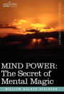 Mind Power: The Secret of Mental Magic