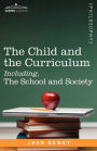 The Child And The Curriculum Including, The School And Society