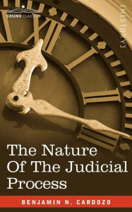 Title: The Nature of the Judicial Process, Author: Benjamin N Cardozo