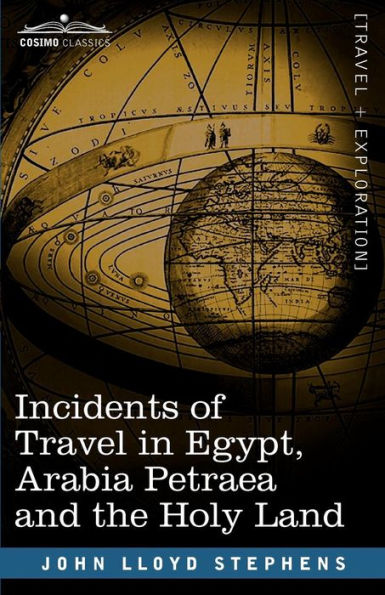 Incidents of Travel in Egypt, Arabia Petraea and the Holy Land