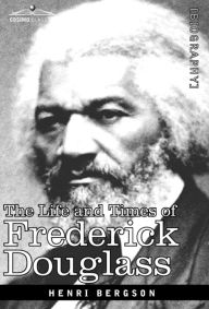 Title: The Life and Times of Frederick Douglass, Author: Frederick Douglass