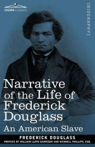 Title: Narrative of the Life of Frederick Douglass: An American Slave, Author: Frederick Douglass