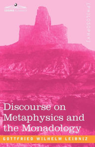 Title: Discourse on Metaphysics and the Monadology, Author: Gottfried Wilhelm Leibniz