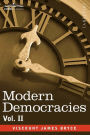 Modern Democracies - In Two Volumes, Vol. Ii