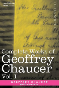 Title: Complete Works of Geoffrey Chaucer, Vol. I: Romaunt of the Rose, Minor Poems (in Seven Volumes), Author: Geoffrey Chaucer