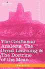 The Confucian Analects, the Great Learning & the Doctrine of the Mean