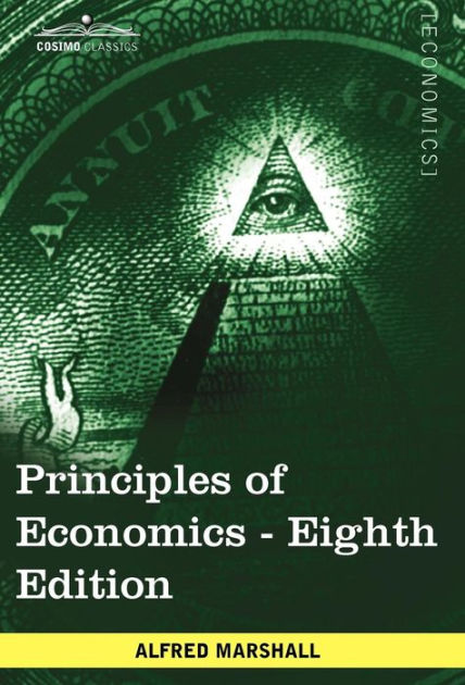 Principles Of Economics / Edition 8 By Alfred Marshall | 9781605208015 ...