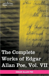 Title: The Complete Works of Edgar Allan Poe, Vol. VII (in Ten Volumes): Criticisms, Author: Edgar Allan Poe
