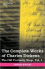 The Complete Works of Charles Dickens (in 30 Volumes, Illustrated): The Old Curiosity Shop, Vol. I