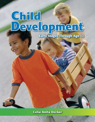 Title: Child Development: Early Stages Through Age 12 / Edition 7, Author: Celia Anita Decker