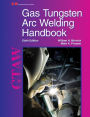 Gas Tungsten Arc Welding Handbook / Edition 6