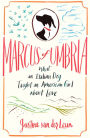 Marcus of Umbria: What an Italian Dog Taught an American Girl about Love