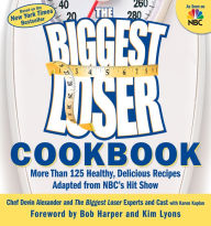 The Biggest Loser Cookbook: More Than 125 Healthy, Delicious Recipes Adapted from NBC's Hit Show