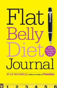 Flat Belly Diet! Journal: Write Your Way to a Flatter Belly