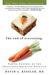Title: The End of Overeating: Taking Control of the Insatiable American Appetite, Author: David A. Kessler