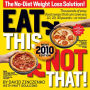 Eat This, Not That! 2010: The No-Diet Weight Loss Solution