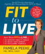 Fit to Live: The 5-Point Plan to be Lean, Strong, and Fearless for Life