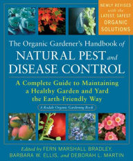 Organic Gardener's Handbook of Natural Pest and Disease Control: A Complete Guide to Maintaining a Healthy Garden and Yard the Earth-Friendly Way