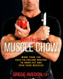 Men's Health Muscle Chow: More Than 150 Easy-to-Follow Recipes to Burn Fat and Feed Your Muscles : A Cookbook