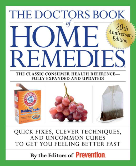 The Doctors Book Of Home Remedies: Quick Fixes, Clever Techniques, And ...