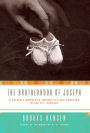 The Brotherhood of Joseph: A Father's Memoir of Infertility and Adoption in the 21st Century