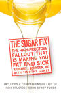 The Sugar Fix: The High-Fructose Fallout That Is Making You Fat and Sick