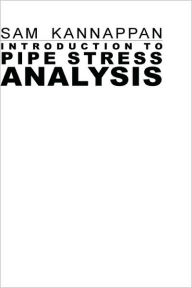 Title: Introduction To Pipe Stress Analysis, Author: Sam Kannappan