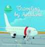 Traveling by Airplane (Want to Know Series)