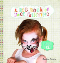 Title: Funny Faces: A Big Book of Face Painting, Author: Charlotte Verrecas