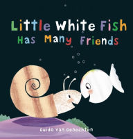 Title: Little White Fish Has Many Friends, Author: Guido van Genechten