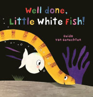 Title: Well done, Little White Fish, Author: Guido van Genechten