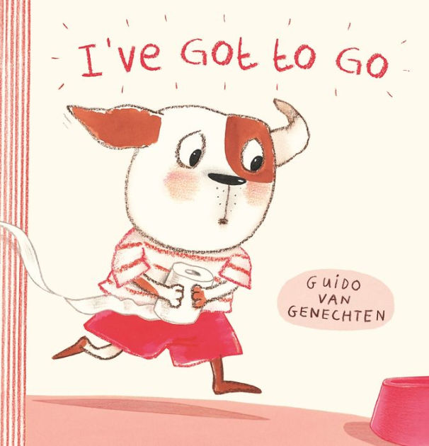 I've Got to Go by Guido van Genechten, Hardcover Barnes & Noble®
