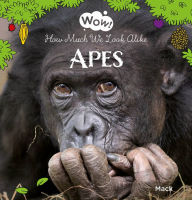 Title: Wow! Apes. How Much We Look Alike, Author: Mack van Gageldonk