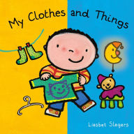 Title: My Clothes and Stuff, Author: Liesbet Slegers