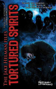 Tortured Spirits: Book Four in the Jake Helman Files Series