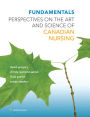 Fundamentals: Perspectives on the Art and Science of Canadian Nursing