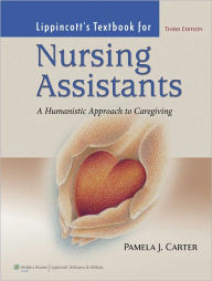 Lippincott's Textbook For Nursing Assistants: A Humanistic Approach to Caregiving / Edition 3