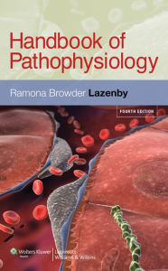 Title: Handbook of Pathophysiology / Edition 4, Author: Ramona Browder Lazenby EdD