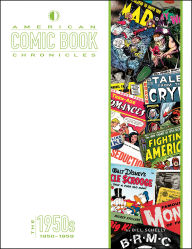 Title: American Comic Book Chronicles: The 1950s: 1950-1959, Author: Bill Schelly