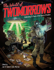 The World Of TwoMorrows: Celebrating 25 Years of the Future of Fandom