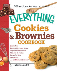 Title: The Everything Cookies and Brownies Cookbook, Author: Marye Audet