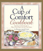 A Cup of Comfort Cookbook: Favorite Comfort Foods to Warm Your Heart and Lift Your Spirit