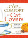 A Cup of Comfort for Cat Lovers: Stories That Celebrate Our Feline Friends