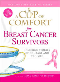 Title: A Cup of Comfort for Breast Cancer Survivors: Inspiring Stories of Courage and Triumph, Author: Colleen Sell