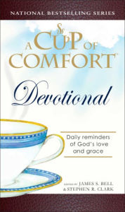 Title: A Cup of Comfort Devotional: Daily Reminders of God's Love and Grace, Author: James S. Bell