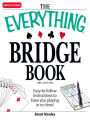 The Everything Bridge Book: Easy-To-Follow Instructions to Have You Playing in No Time