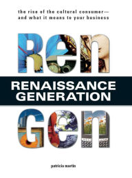 Title: Rengen: The Rise of the Cultural Consumer--and What It Means to Your Business, Author: Patricia Martin