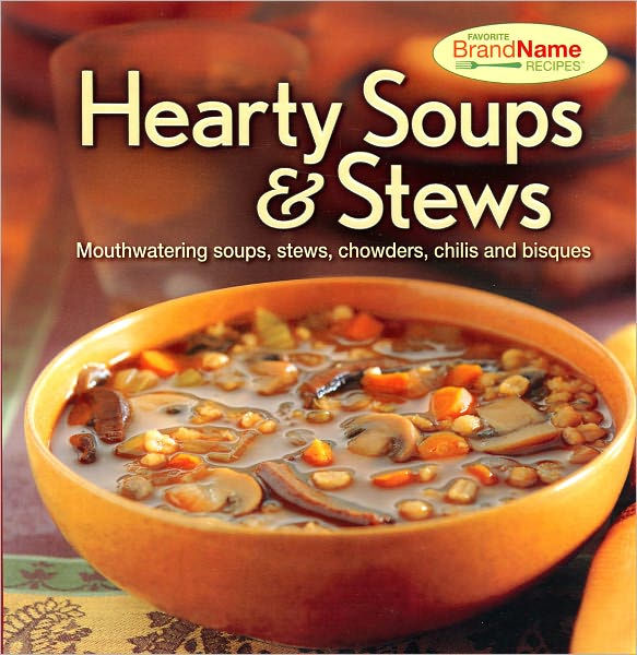 Hearty Soups and Stews (Favorite Brand Name Recipes Series) by