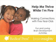 Title: Help Me Thrive While I'm Five: Making Connections with Five-Year-Olds, Author: Deborah McNelis